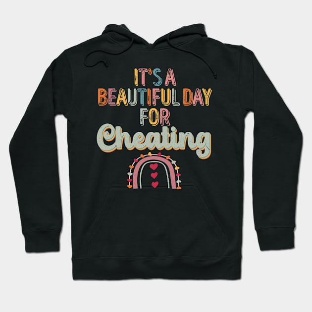 It is a beautiful day for cheating Hoodie by bloatbangbang